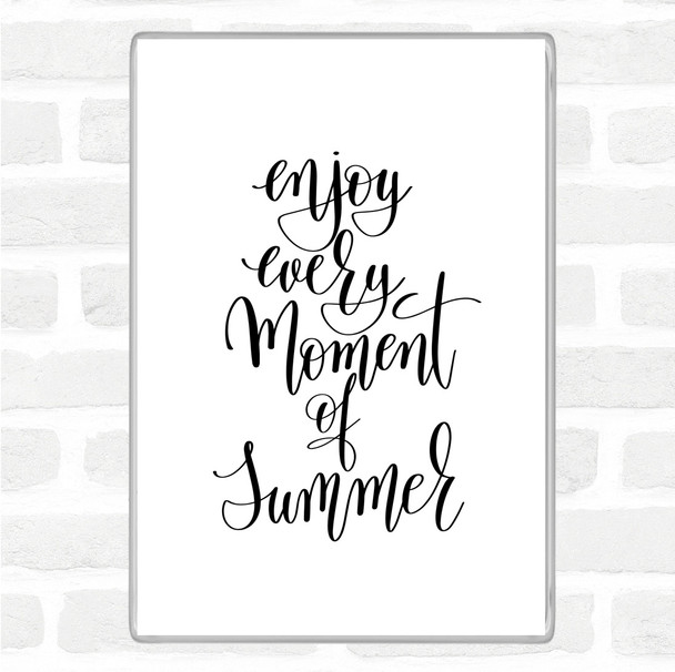 White Black Enjoy Summer Moment Quote Magnet