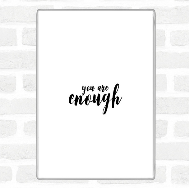 White Black Enough Quote Magnet