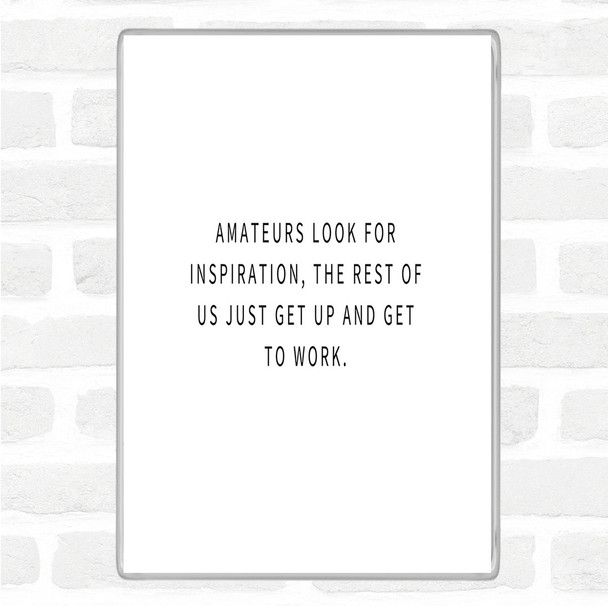 White Black Amateurs Look For Inspiration Quote Magnet