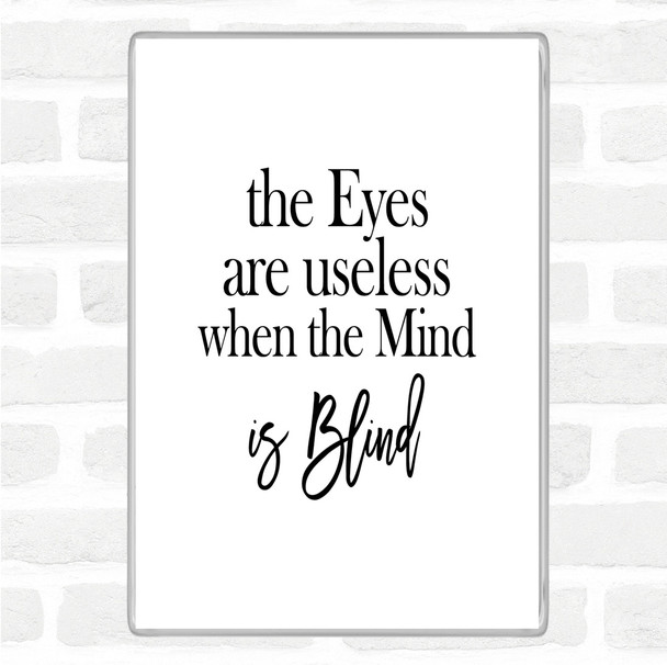White Black Eyes Are Useless Quote Magnet