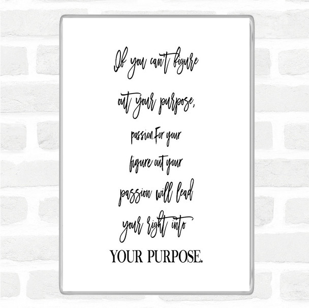 White Black Figure Out Your Purpose Quote Magnet