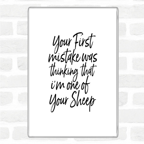 White Black First Mistake Quote Magnet