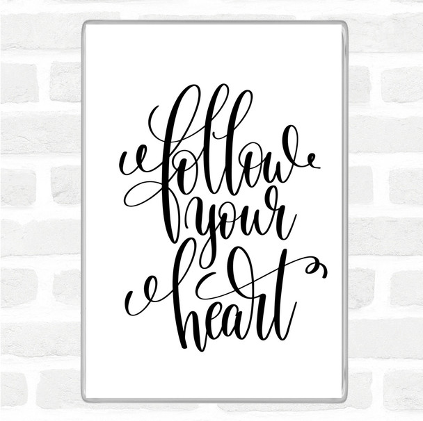 White Black Follow Heart] Quote Magnet