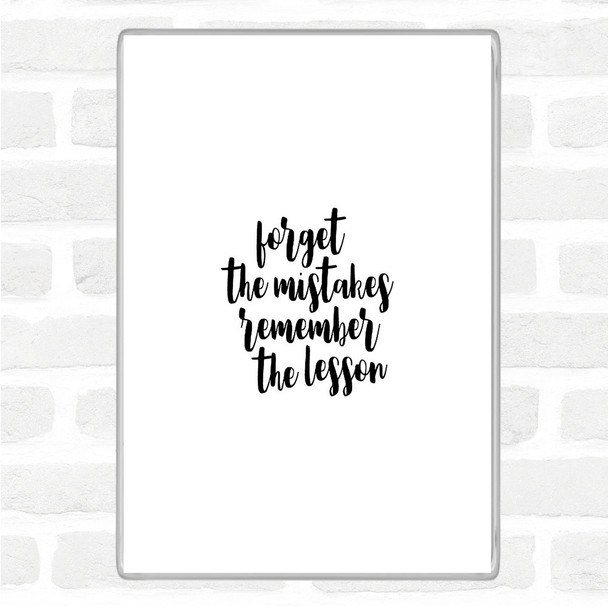 White Black Forget Mistakes Quote Magnet