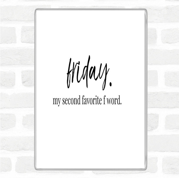 White Black Friday Second Favourite F Word Quote Magnet