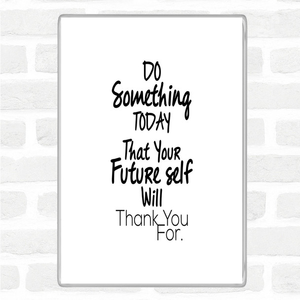 White Black Future Self Quote Magnet