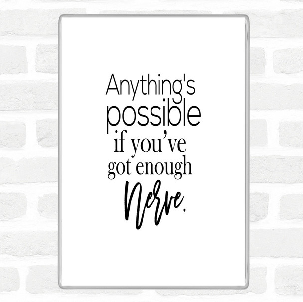 White Black Anything's Possible Quote Magnet