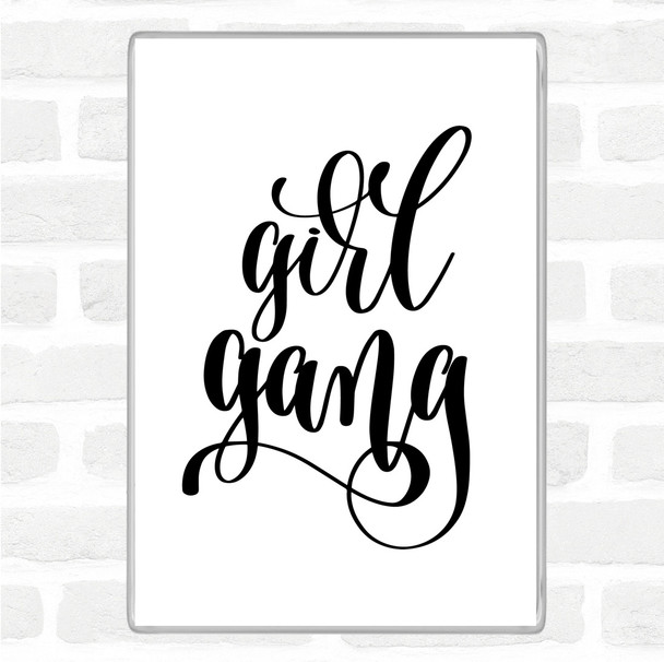 White Black Girl Gang Quote Magnet