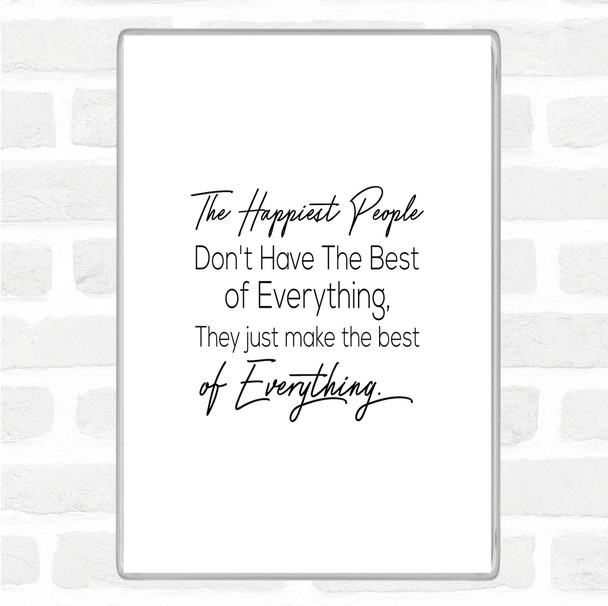 White Black Happiest People Quote Magnet White Black Happiest People Quote Magnet
