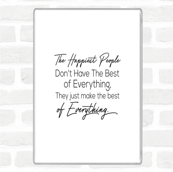 White Black Happiest People Quote Magnet