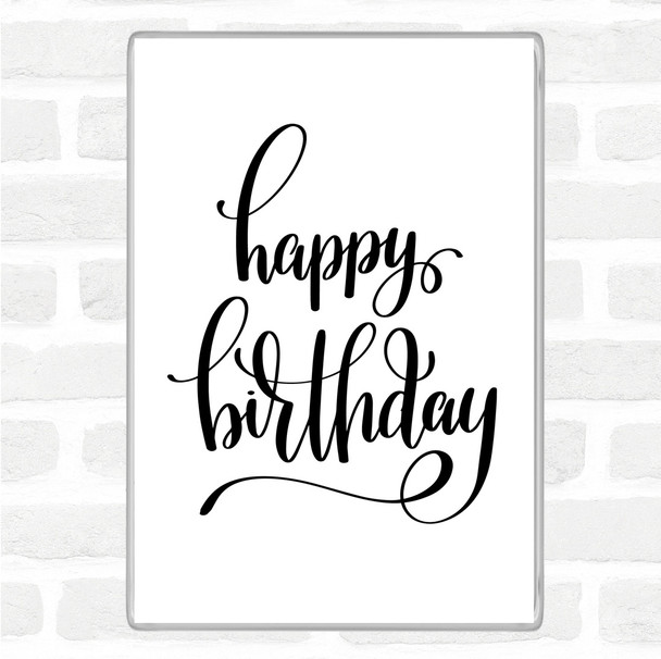 White Black Happy Birthday Swirl Quote Magnet