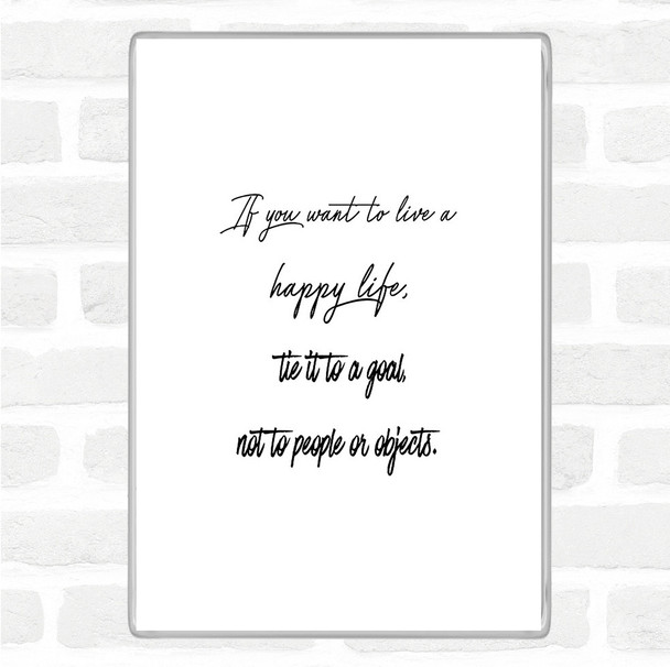 White Black Happy Life Quote Magnet