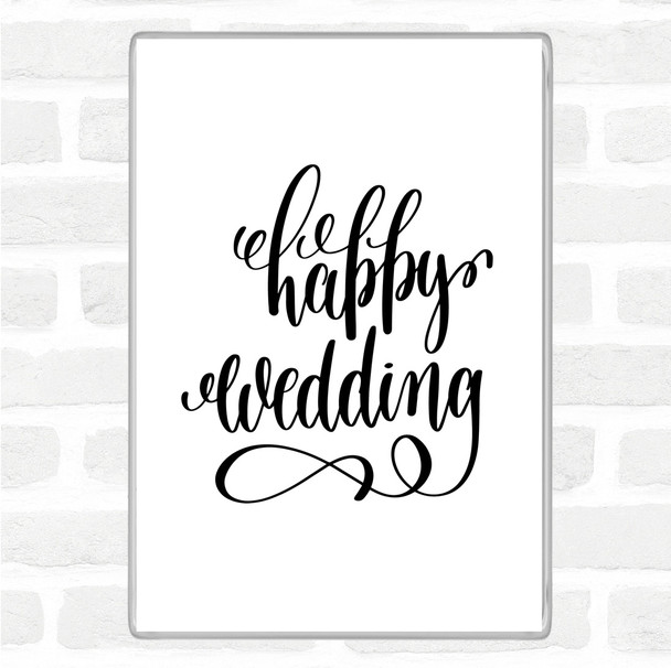 White Black Happy Wedding Quote Magnet