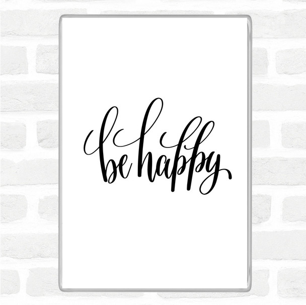 White Black Happy Quote Magnet