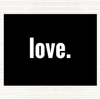 Black White Love Bold Quote Mouse Mat