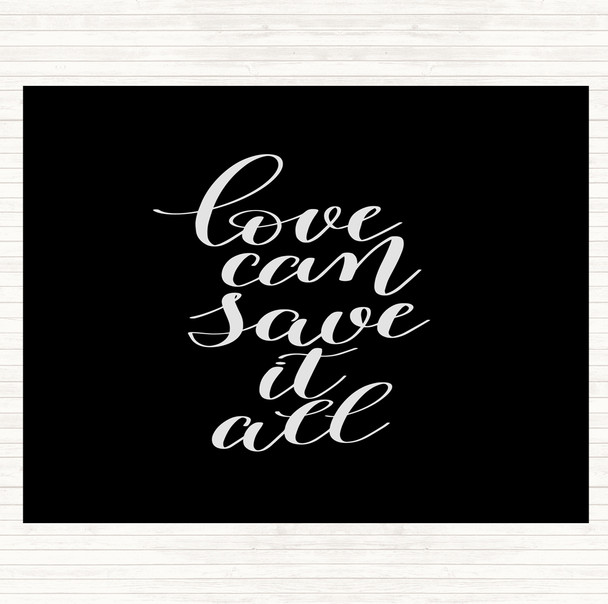 Black White Love Can Save It All Quote Mouse Mat