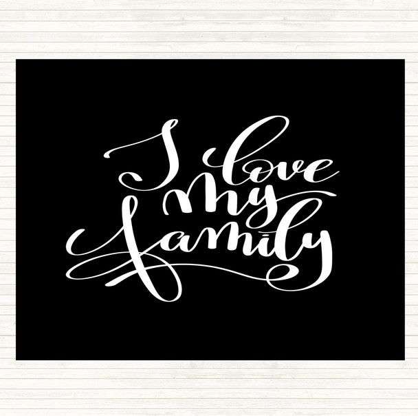 Black White Love My Family Quote Mouse Mat