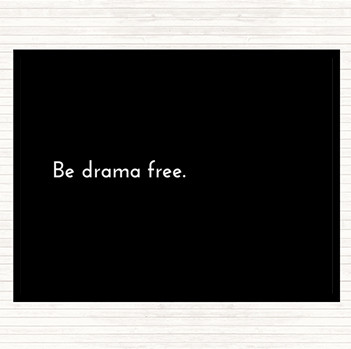 Black White Be Drama Free Quote Mouse Mat