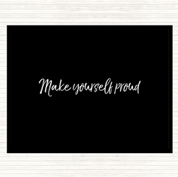 Black White Make Yourself Proud Quote Mouse Mat