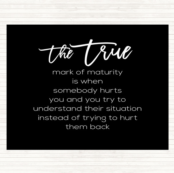 Black White Mark Of Maturity Quote Mouse Mat