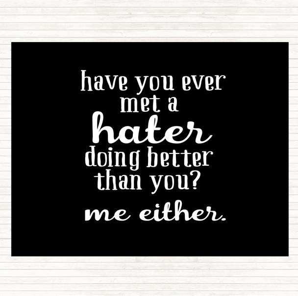 Black White Met A Hater Quote Mouse Mat