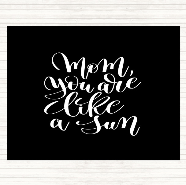 Black White Mom Like A Sun Quote Mouse Mat