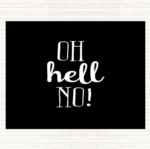 Black White Oh Hell No Quote Mouse Mat