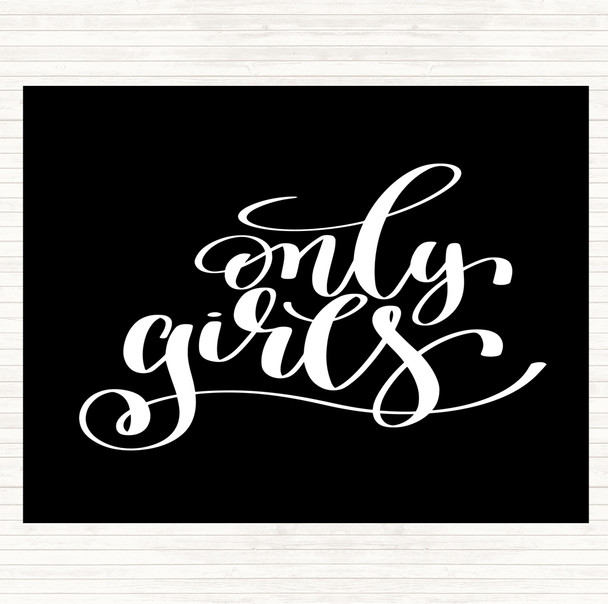 Black White Only Girls Quote Mouse Mat