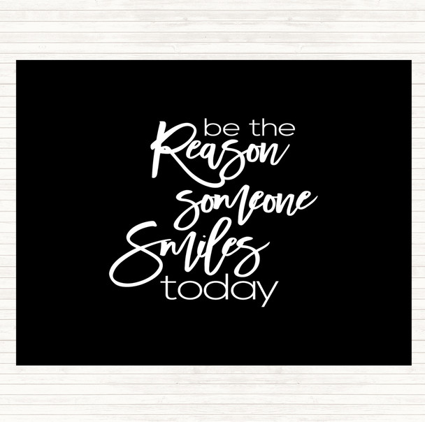 Black White Be The Reason Someone Smiles Quote Mouse Mat
