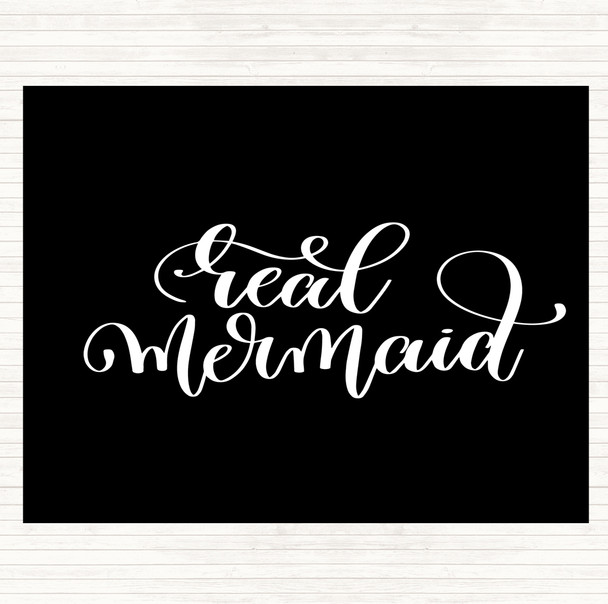 Black White Real Mermaid Quote Mouse Mat
