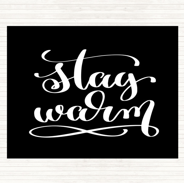 Black White Stay Warm Quote Mouse Mat
