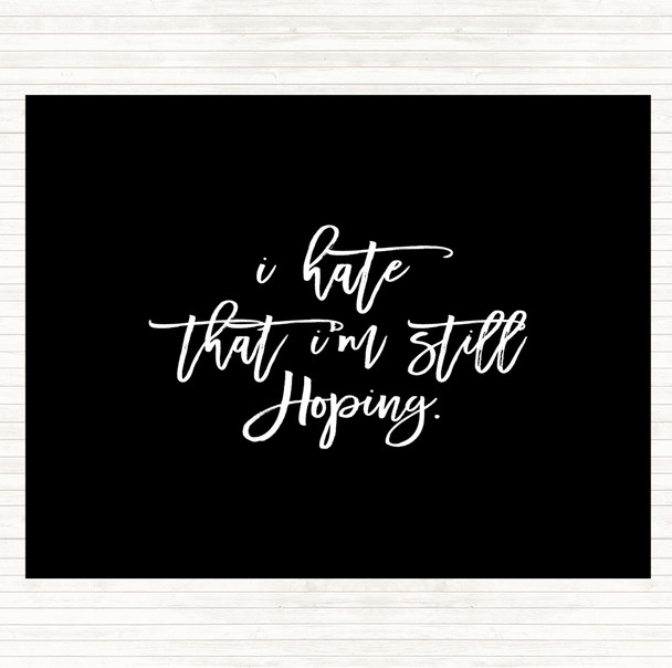 Black White Still Hoping Quote Mouse Mat