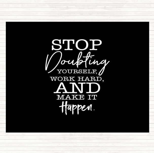 Black White Stop Doubting Yourself Quote Mouse Mat