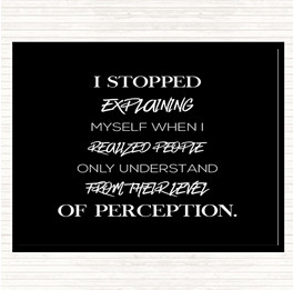 Black White Stopped Explaining Quote Mouse Mat