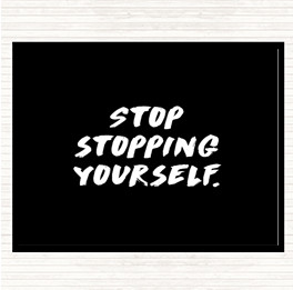 Black White Stopping Yourself Quote Mouse Mat