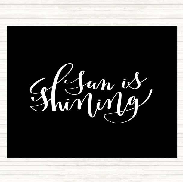 Black White Sun Is Shining Quote Mouse Mat