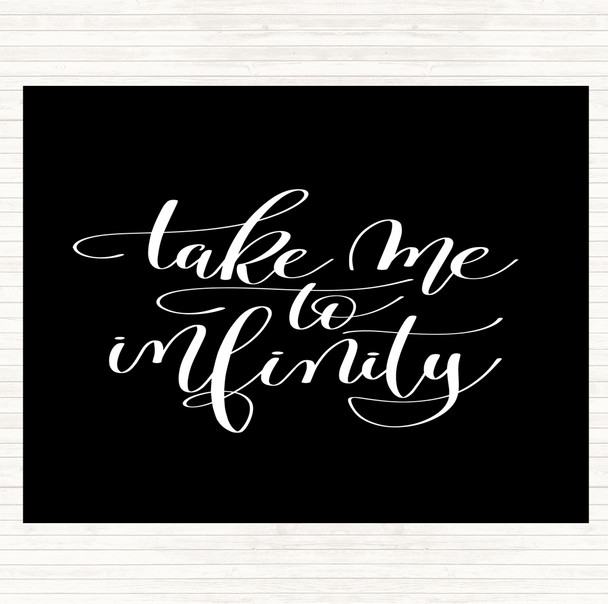 Black White Take Me To Infinity Quote Mouse Mat