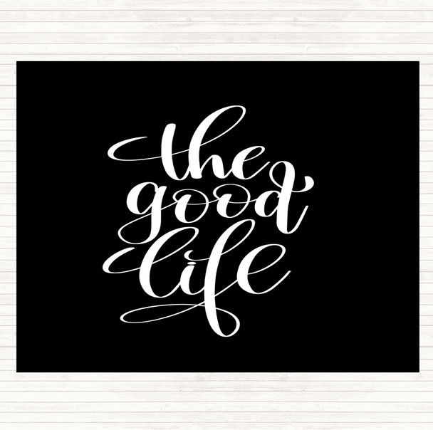 Black White The Good Life Quote Mouse Mat