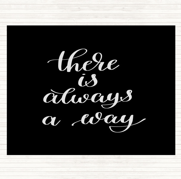 Black White There Is Always A Way Quote Mouse Mat
