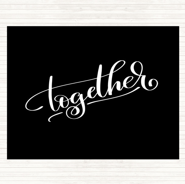 Black White Together Quote Mouse Mat