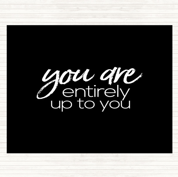 Black White Up To You Quote Mouse Mat