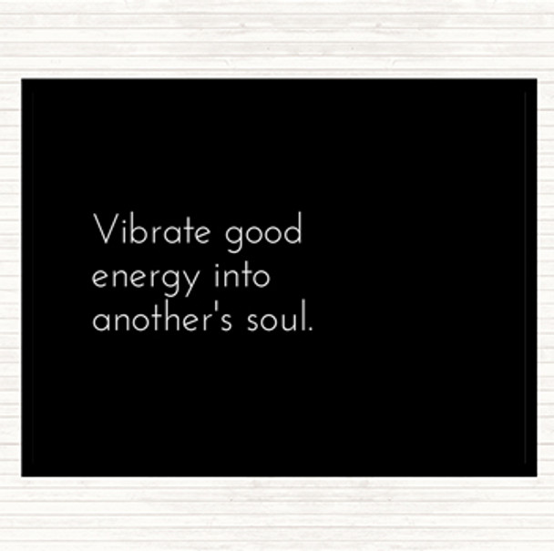 Black White Vibrate Good Energy Quote Mouse Mat