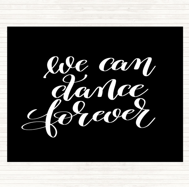 Black White We Can Dance Forever Quote Mouse Mat