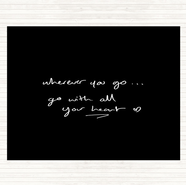 Black White Wherever You Go Quote Mouse Mat