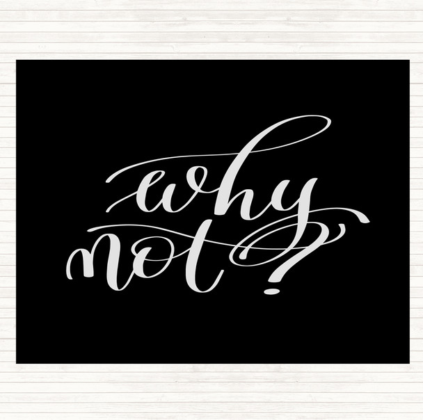 Black White Why Not Quote Mouse Mat