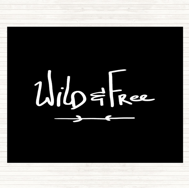 Black White Wild & Free Quote Mouse Mat