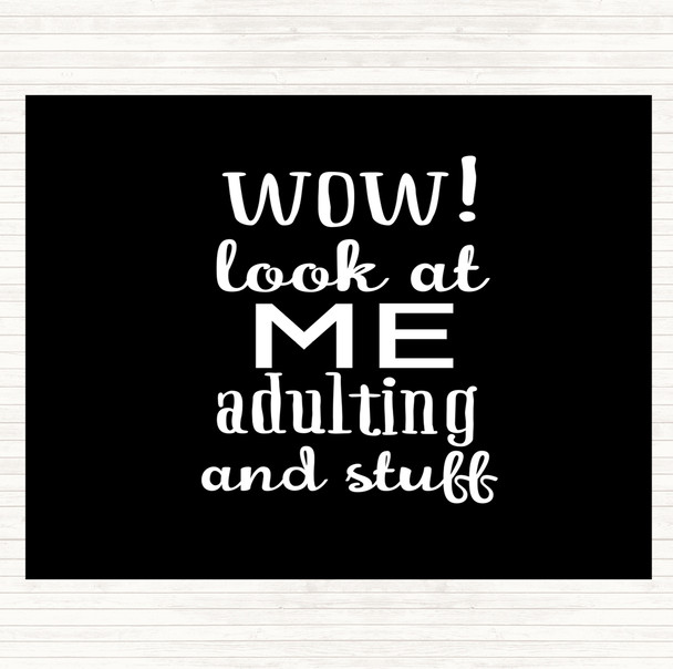 Black White Wow Look At Me Adulting And Stuff Quote Mouse Mat