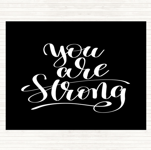 Black White You Are Strong Quote Mouse Mat