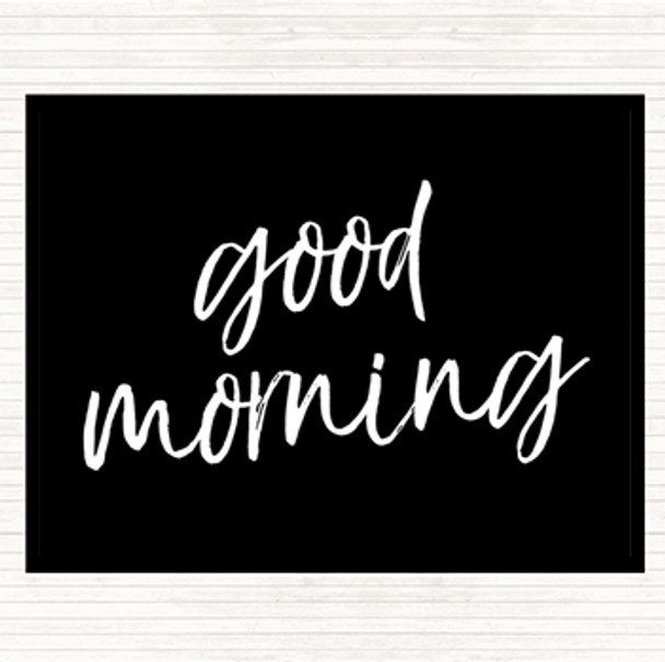 Black White Big Good Morning Quote Mouse Mat