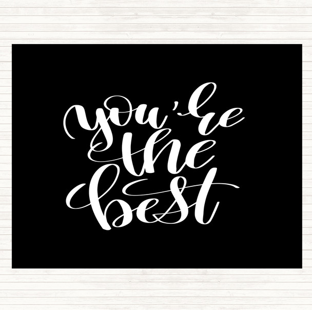 Black White You're The Best Quote Mouse Mat